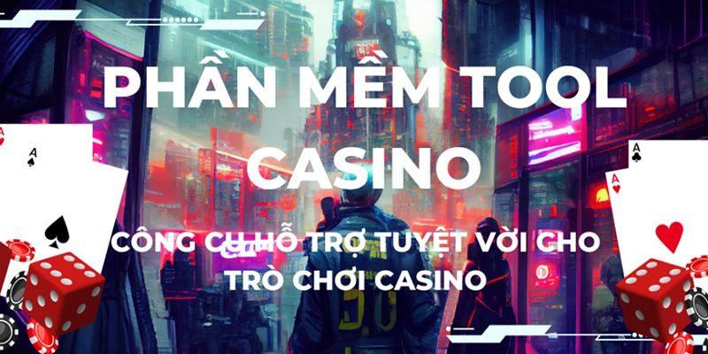 Tool cược casino - “cánh tay phải” của cược thủ