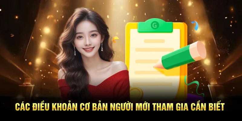 Các điều khoản cơ bản người mới tham gia cần biết