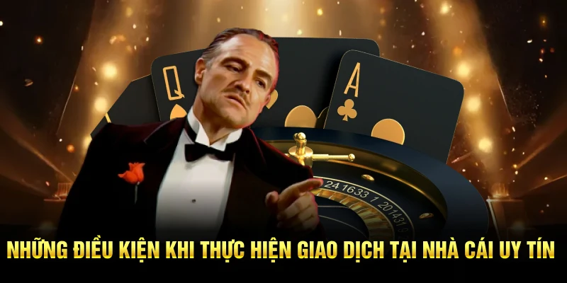 Những điều kiện khi thực hiện giao dịch tại 188BET